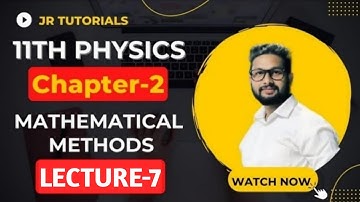 11th Physics | Chapter 2 | Mathematical Methods | Lecture 7 | Maharashtra Board |