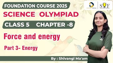 Class 5 Science Olympiad | Chapter 8- Force and energy | Science Olympiad Class