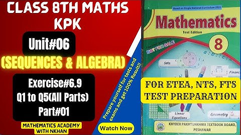Class 8th maths exercise 6.9 Unit 6 Sequences and algebra kpk part1| Mathematics academy with Nkhan