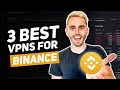 Best VPN for Binance: How to Access Binance With a VPN Easily