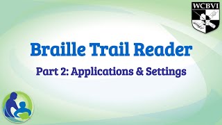 Braille Trail Reader Part 2: Applications and Settings