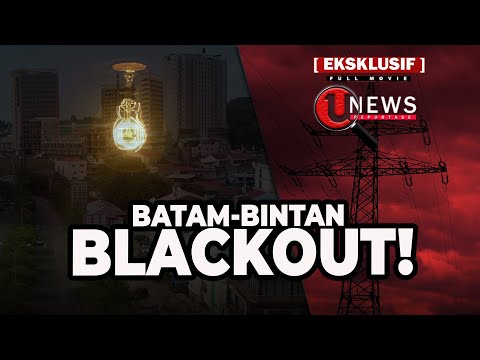 KECURIGAAN DIBALIK BLACKOUT BATAM-BINTAN | U-NEWS REPORTASE #EPS65