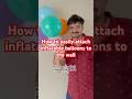 How to easily attach inflatable balloons to the wall