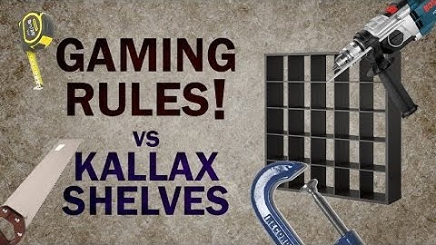 Gaming Rules! vs Kallax Shelves