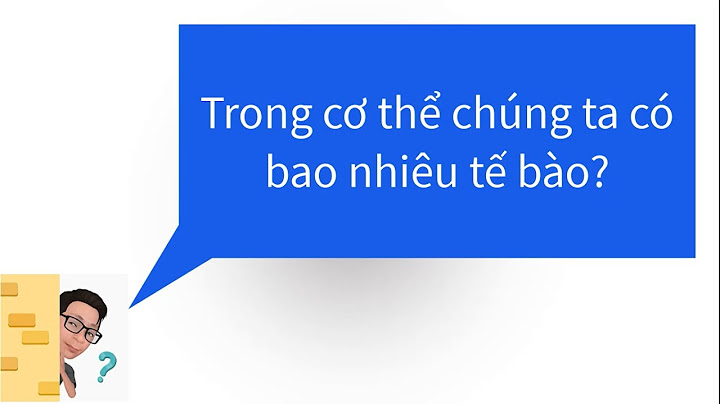 Cơ thể người có khoảng bao nhiêu tỷ tế bào năm 2024