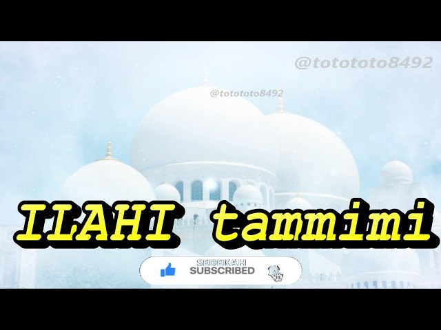 ILLAHI TAMMIMI  GAMBUS QASIDAH RAMADHAN YA ILLAHI || @totototo8492 class=