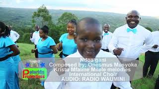 Ndoa Gani - Kristu mfalme Milele Melodies