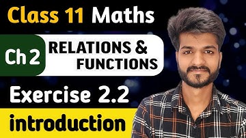 Class 11 Maths | Ch 2 Relations & Functions ( Lec 2 ) | Ex 2.2 Introduction | Lalit Sir 🔰 Monicsone