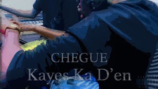 CHE-GUE_Kayes Ka DE’N//Prod by Douga Massa prod//Single 2023