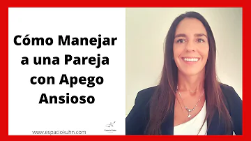 ¿Cómo amar a alguien con un estilo de apego ansioso?