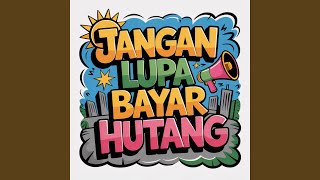 Jangan Lupa Bayar Hutang