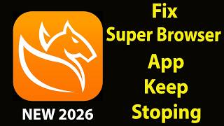Fix Super Browser Keeps Stopping | Super Browser Crash Issue |Super Browser | PSA 24