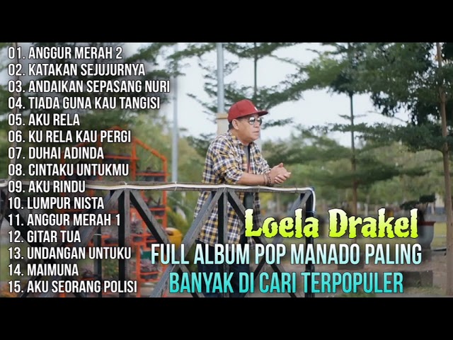 Full Album Pop Manado Paling Banyak Di cati Terpopuler - Loela Drakel class=