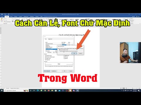 Cách căn lề, chọn font chữ mặc định trong word 2007, 2010, 2013, 2016, 2019,2022