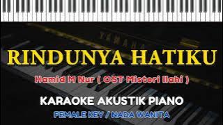 Rindunya Hatiku - Temmy Rahadi OST Misteri Ilahi (KARAOKE PIANO - FEMALE KEY / NADA WANITA)