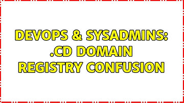 DevOps & SysAdmins: .CD domain registry confusion (2 Solutions!!)