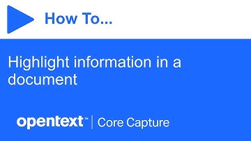 How to highlight information in a document | OpenText Core Capture