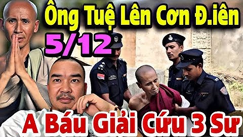 Trực Tiếp Tối 5/12 Sư Minh Tuệ Ẩn Tu, Khám Xét 13 Sư Phát Hiện Hàng Nóng Đoàn Văn Báu Báo Tin Vui 