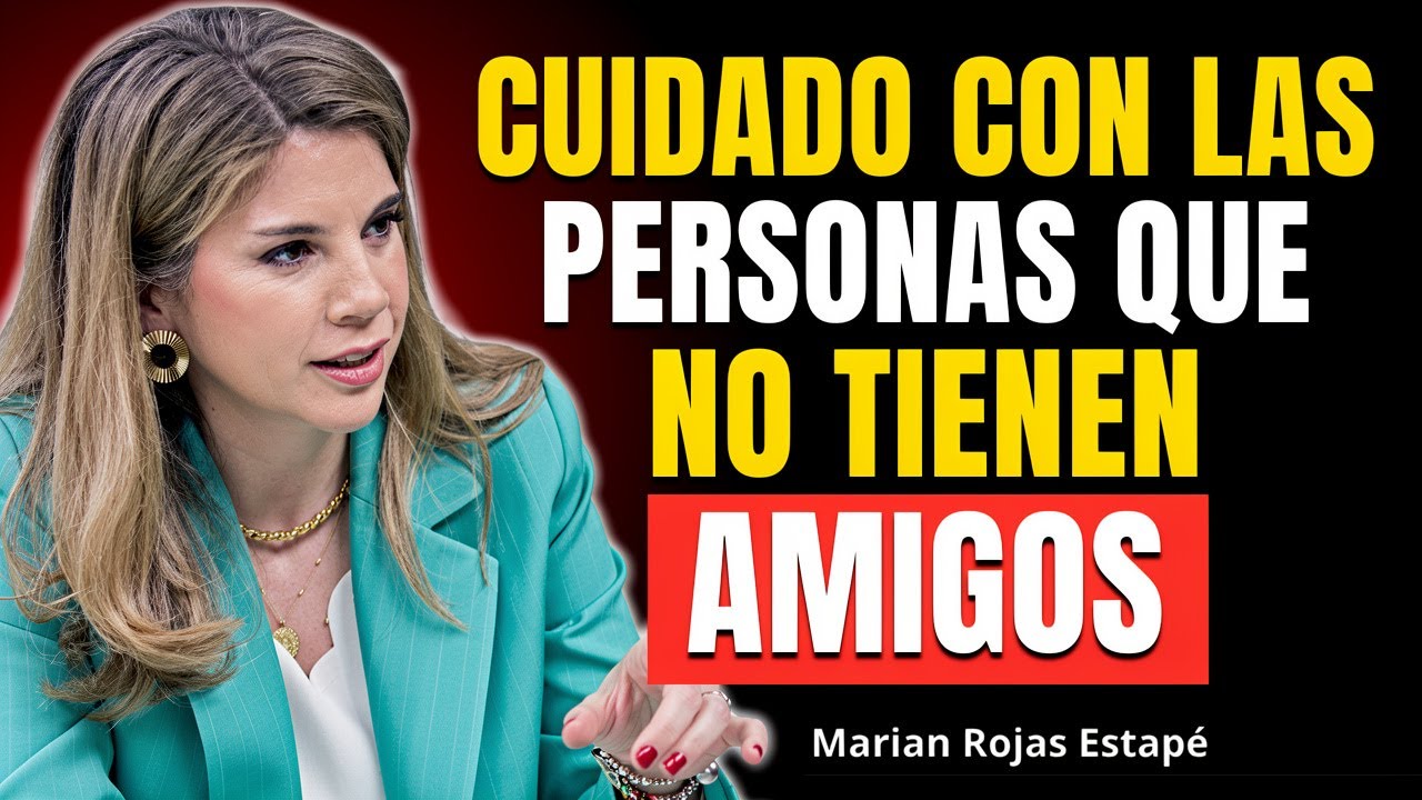 Los 6 Rasgos que Definen a Personas sin Amigos Cercanos | Marian Rojas Estapé