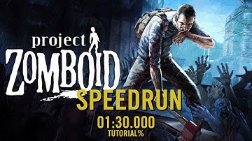 [01] SPEEDRUN - PROJECT ZOMBOID - Tutorial% - 1:30.000