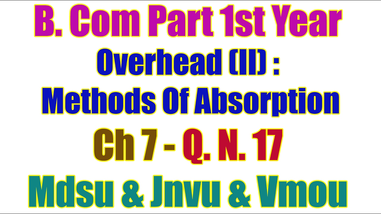 Q. No. 17: Ch 7. Overhead (II) : Methods Of Absorption B Com Part 1st Year Accountancy capital gains tax