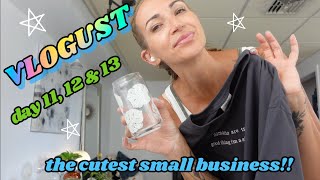 VLOGUST DAY 11, 12 & 13-I FOUND THE CUTEST SMALL BUSINESS!!