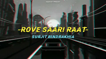 Rove Saari Raat song Remix | Surjit Bindrakhia |Ak Music | Punjabi song |