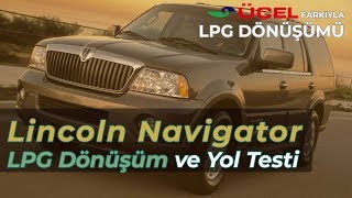 Lincoln Navigator Atiker LPG Otogaz Uyumlumudur ? LPG Takılır Mı ? Lincoln Navigator Atiker LPG Otogaz Uyumlumudur ? LPG Takılır Mı ?