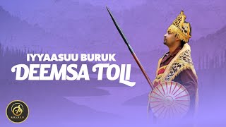 Iyyaasuu Buruk - Deemsa Toli - New Ethiopian Oromo Music 2023 [Official Video]