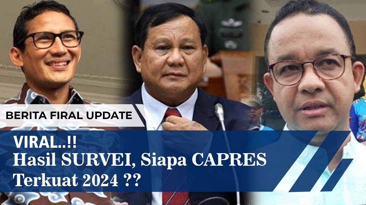 VIRAL !! Hasil SURVEI, Siapa CAPRES Terkuat 2024 ?? - YouTube