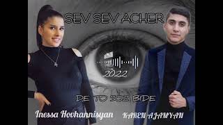 Inesa Hovhannisyan & Karen Ajamyan - Sev Sev Acher - De To Soz Bide 2022