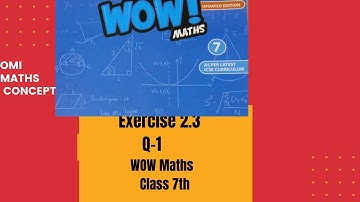 Exercise 2.3 Q 1 class 7th WOW Maths Updated Version