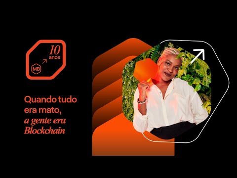 Aniversário de 10 anos do MB | Quando tudo era mato, a gente era blockchain