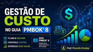 Gestão de Custos no PMBOK 8