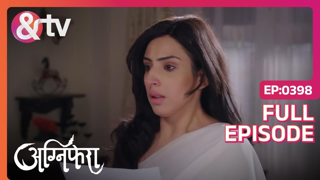 Srishti learns Ragini is innocent! | Agnifera | Full Ep. 398 | And TV