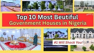Top 10 Most Beautiful Government Houses In Nigeria 2026