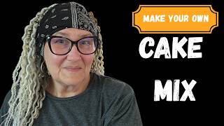 Homemade Cake Mix—Better Ingredients, Better Results