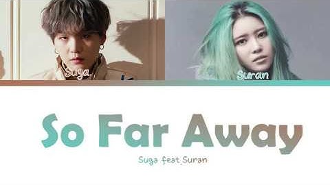 Download Agust D Bts Suga So Far Away Feat Suran Lyrics Color Coded Eng Rom Han 가사 Mp3 Free And Mp4