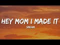 Sacha - Hey Mom I Made It (Lyrics)