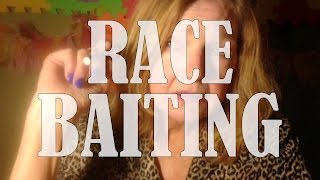 How I Seize It #195: RACE BAITING