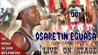 Osaretin Eguaosa (Don Spanish) Live On Stage - Latest Benin Music Live On Stage