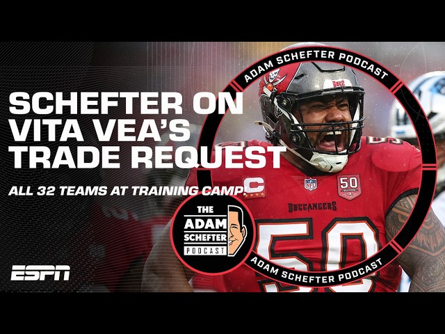 Vita Vea Demands a Trade, Shanahan Injured & All 32 Teams Report to Camp | Schefter Pod