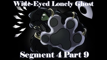 Segment 4 Part 9 - Wide-Eyed Lonely Ghost MAP