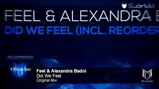 Feel & Alexandra Badoi - Did We Feel (Original Mix)