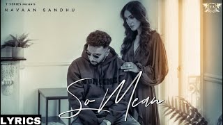 Navaan Sandhu - SO MEAN (Lyrics) 2023 |YouTube ARMY|