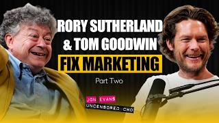 Tom Goodwin and Rory Sutherland Fix Marketing (Part 2)