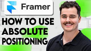 How To Use Absolute Positioning In Framer [2026 Guide]