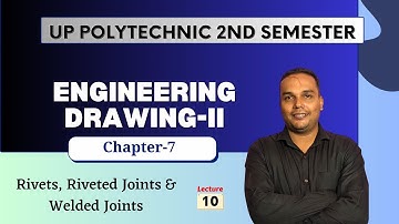 Engineering Drawing - II | Chapter-7 (Lecture-10) |  (Rivets, Riveted Joints & Welded Joints)