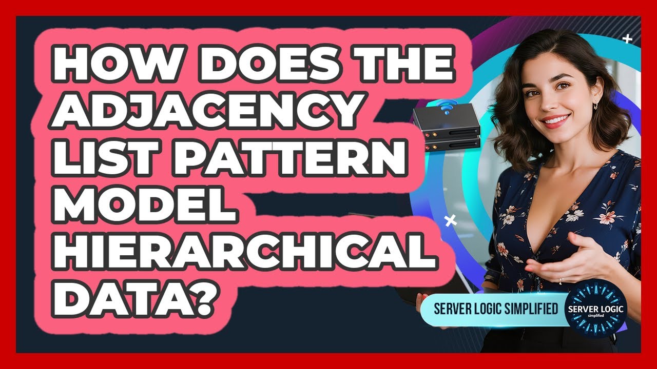 How Does The Adjacency List Pattern Model Hierarchical Data? - YouTube