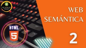 Curso HTML 5. Web Semántica. Vídeo - 02